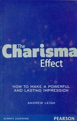 The Charisma Effect: How to Make a Powerful and Lasting Impression
