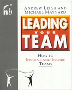 Leading Your Team: How to Involve and Inspire Teams