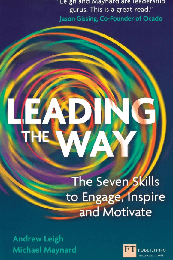 Leading the Way: The Seven Skills To Engage, Inspire And Motivate